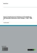 Cover-Bild zum Titel 'Bayerns Position bei der Gründung und Durchführung des Deutschen Zollvereins unter Ludwig I. ( 1825 - 1848 )' von 'Bernd Evers'