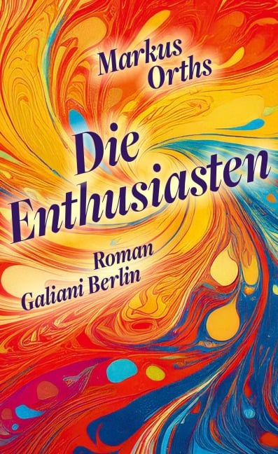 Die Enthusiasten - Markus Orths