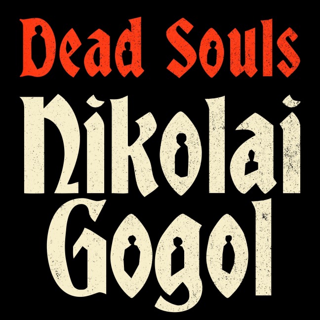 Dead Souls - Nikolai Gogol