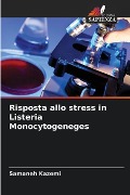 Risposta allo stress in Listeria Monocytogeneges - Samaneh Kazemi
