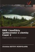 Cover-Bild zum Titel 'DRK i konflikty spo¿eczno¿ci o ziemi¿: Cz¿¿¿ 2' von 'Christian Botoyi Ikonyolama'