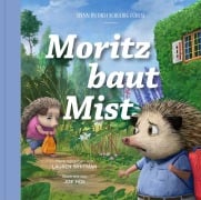 Cover-Bild zum Titel 'Moritz baut Mist' von 'Lauren Whitman'