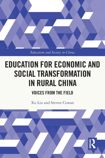 Education for Economic and Social Transformation in Rural China - Xu Liu, Steven Cowan