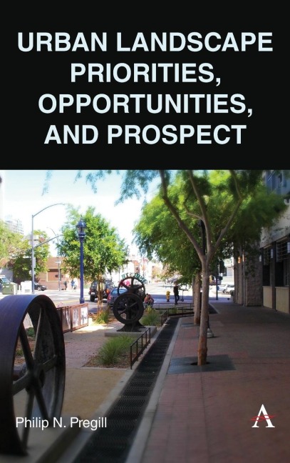 Urban Landscape Priorities, Opportunities and Prospect - Philip N Pregill