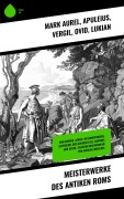 Cover-Bild zum Titel 'Meisterwerke des antiken Roms' von 'Mark Aurel, Epiktet, Titus Livius, Apuleius, Vergil'