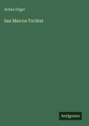 Cover-Bild zum Titel 'San Marcos Tochter' von 'Arthur Fitger'