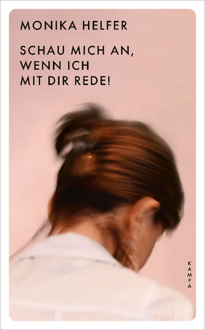 Schau mich an, wenn ich mit dir rede! - Monika Helfer