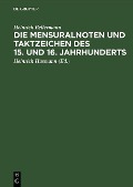 Die Mensuralnoten und Taktzeichen des 15. und 16. Jahrhunderts - Heinrich Bellermann