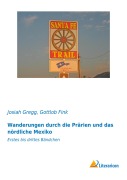 Cover-Bild zum Titel 'Wanderungen durch die Prärien und das nördliche Mexiko' von 'Josiah Gregg'