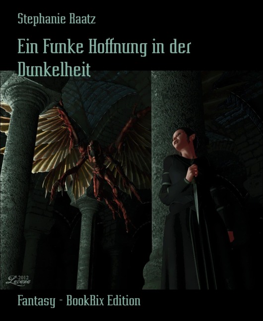 Ein Funke Hoffnung in der Dunkelheit - Stephanie Raatz