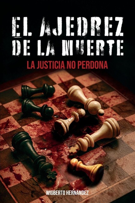 El ajedrez de la muerte - Wigberto Hernández