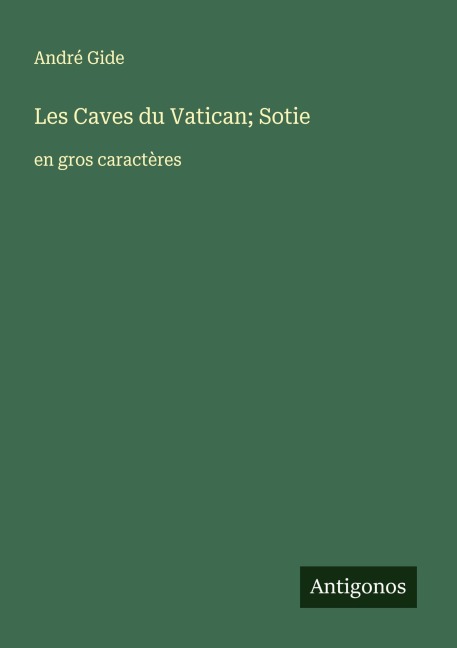 Les Caves du Vatican; Sotie - André Gide