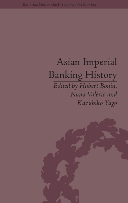 Asian Imperial Banking History - Hubert Bonin