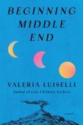 Cover-Bild zum Titel 'Beginning Middle End' von 'Valeria Luiselli'