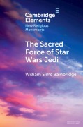 Cover-Bild zum Titel 'The Sacred Force of Star Wars Jedi' von 'William Sims Bainbridge'
