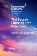 Cover-Bild zum Titel 'The Sacred Force of Star Wars Jedi' von 'William Sims Bainbridge'