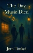 Cover-Bild zum Titel 'The Day Music Died (Tobias & Stuart, #1)' von 'Jern Tonkoi'