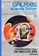 Cover-Bild zum Titel 'GALAXIS SCIENCE FICTION, Band 19: DIE ABSOLUTE ZAHL' von 'Christian Dörge, Andrew J. Offutt, Robert Silverberg, Roger Zelazny'