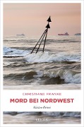 Cover-Bild zum Titel 'Mord bei Nordwest' von 'Christiane Franke'