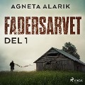 Cover-Bild zum Titel 'Fadersarvet Del 1' von 'Agneta Alarik'