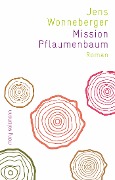 Mission Pflaumenbaum - Jens Wonneberger