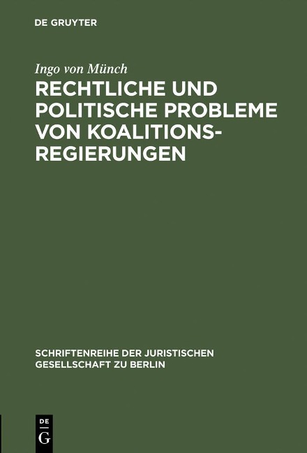 Rechtliche und politische Probleme von Koalitionsregierungen - Ingo Von Münch