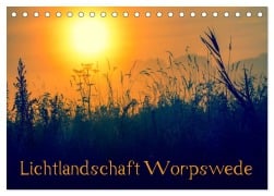 Cover-Bild zum Titel 'Lichtlandschaft Worpswede (Tischkalender 2026 DIN A5 quer), CALVENDO Monatskalender' von 'Ulrike Adam'
