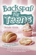 Backspaß für Teens - Das Backbuch für Teenager mit Farbfotos. - Natalie Gödde