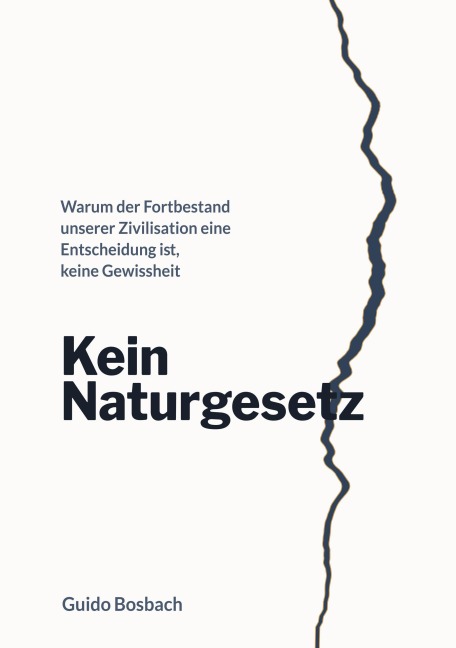 Kein Naturgesetz - Guido Bosbach