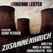 Cover-Bild zum Titel 'Zusammenbruch - Band 2 der World of Anthrax - Zombieapokalypse - Reihe' von 'Adrienne Lecter'