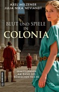 Cover-Bild zum Titel 'Blut und Spiele in Colonia' von 'Axel Melzener, Julia Nika Neviandt'