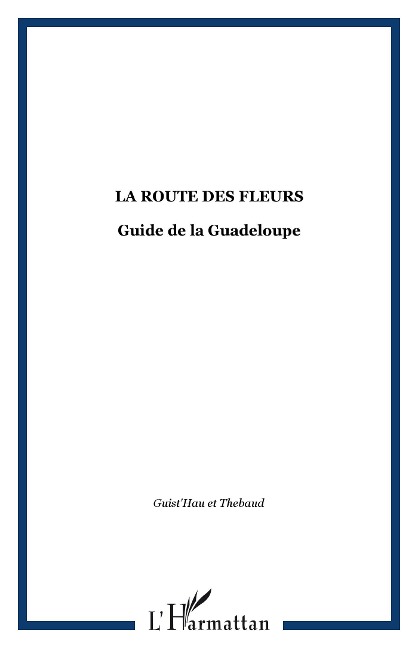 La route des fleurs - Guist'Hau, Thebaud
