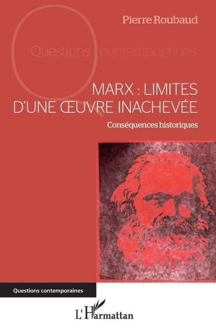 Marx : Limites d'une oeuvre inachevée - Pierre Roubaud