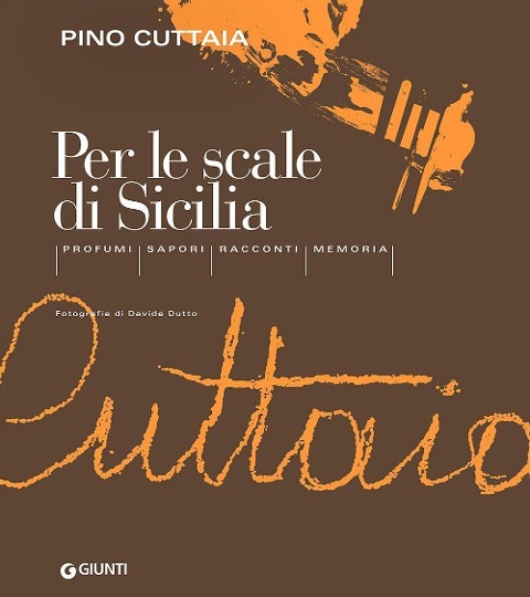 Per le scale di Sicilia. Profumi, sapori, racconti, memoria - Pino Cuttaia