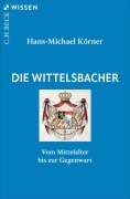 Cover-Bild zum Titel 'Die Wittelsbacher' von 'Hans-Michael Körner'