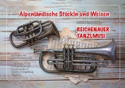 Cover-Bild zum Titel 'Alpenländische Stückln und Weisen aus dem Repertoire der Reichenauer Tanzlmusi' von ''