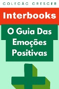 Cover-Bild zum Titel 'O Guia Das Emoções Positivas (Coleção Crescer, #3)' von 'Interbooks'