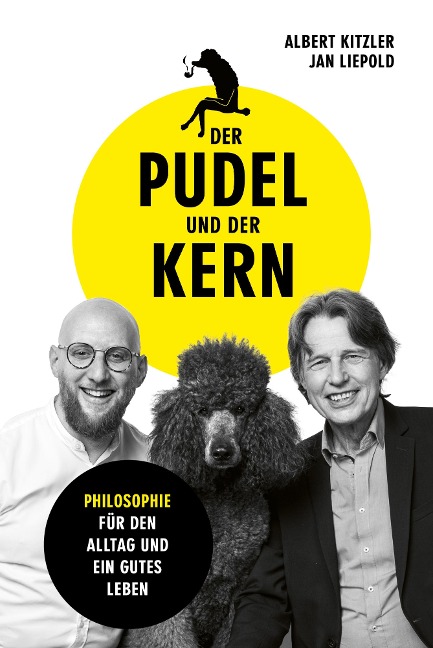 Der Pudel und der Kern - Albert Kitzler, Jan Liepold