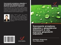 Cover-Bild zum Titel 'Szacowanie przep¿ywu odpadów z gospodarstw domowych w celu poprawy gospodarki odpadami' von 'Gombojav Delgermaa, Toru Matsumoto'