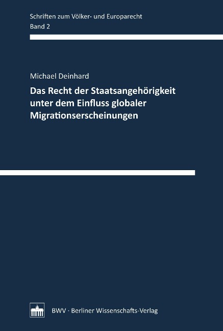 Das Recht der Staatsangehörigkeit unter dem Einfluss globaler Migrationserscheinungen - Michael Deinhard