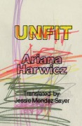 Cover-Bild zum Titel 'Unfit' von 'Ariana Harwicz'
