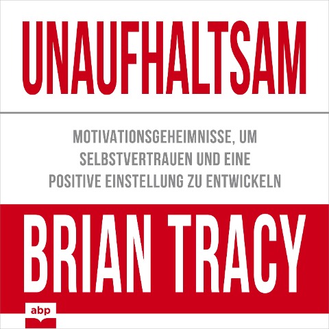 Unaufhaltsam - Brian Tracy