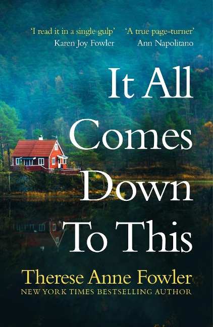 It All Comes Down To This - Therese Anne Fowler