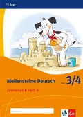 Meilensteine. Deutsch Grammatik Heft B. Klasse 3/4. Ausgabe ab 2017 - 