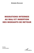 Cover-Bild zum Titel 'Migrations internes au Mali et insertion des migrants de retour' von 'Arouna Sougane'