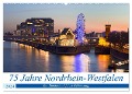 75 Jahre Nordrhein-Westfalen - Ein Bundesland feiert Geburtstag (Wandkalender 2024 DIN A2 quer), CALVENDO Monatskalender - U. Boettcher
