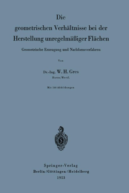 Die geometrischen Verhältnisse bei der Herstellung unregelmäßiger Flächen - Willi Hans Gres