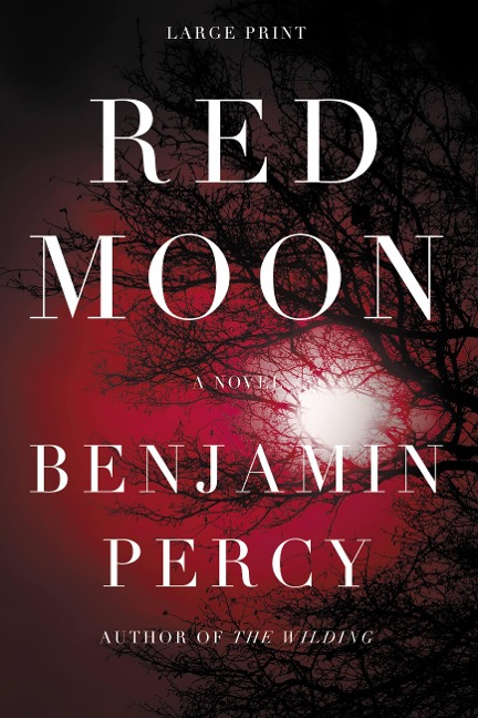 Red Moon - Benjamin Percy