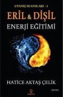 Eril ve Disil Enerji Egitimi - Uyanis Seanslari 1 - Hatice Aktas