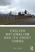 Cover-Bild zum Titel 'English Nationalism and its Ghost Towns' von 'Luke Telford'